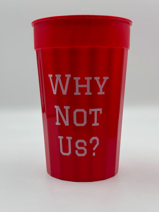 'Why Not Us' x One Pack Stadium Cups (set of 10)